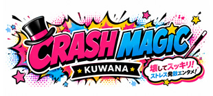CRASH MAGIC KUWANA
